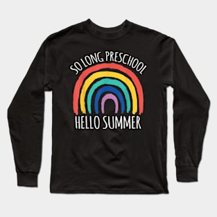 So Long Preschool Hello Summer Teacher Student Pre-K Kids T-Shirt Long Sleeve T-Shirt